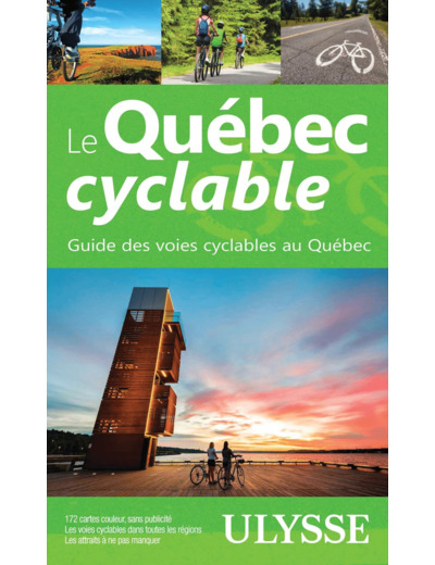 LE QUEBEC CYCLABLE - GUIDE DES VOIES CYCLABLES AU QUEBEC