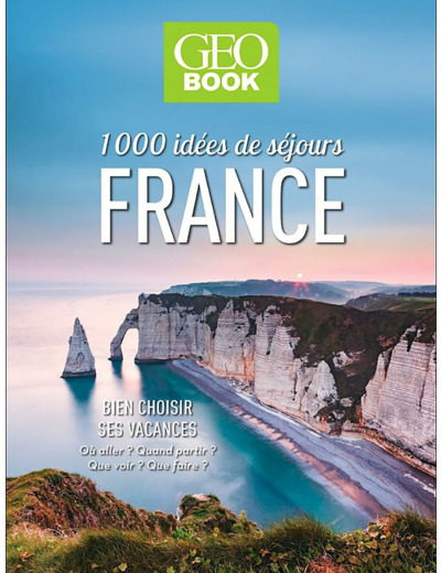 GEOBOOK - 1000 IDEES DE SEJOURS EN FRANCE