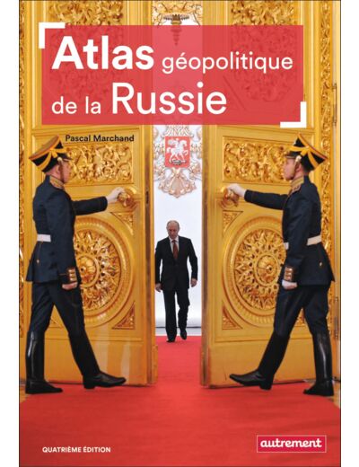 ATLAS GEOPOLITIQUE DE LA RUSSIE