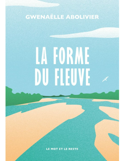 LA FORME DU FLEUVE