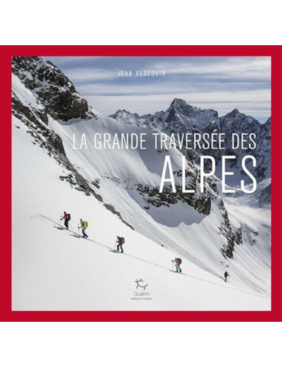 LA GRANDE TRAVERSEE DES ALPES