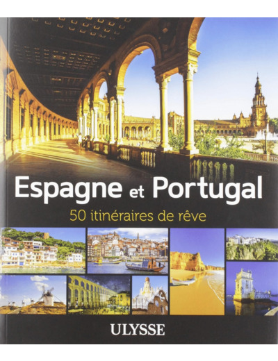 ESPAGNE ET PORTUGAL - 50 ITINERAIRES DE REVE