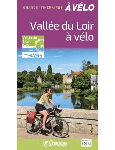 VALLEE DU LOIR A VELO GRANDS ITINERAIRES A VELO