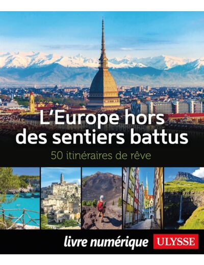 L'EUROPE HORS DES SENTIERS BATTUS - 50 ITINERAIRES DE REVE