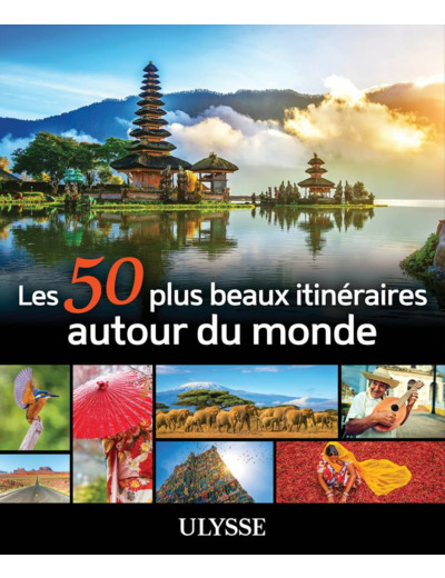 LES 50 PLUS BEAUX ITINERAIRES AUTOUR DU MONDE