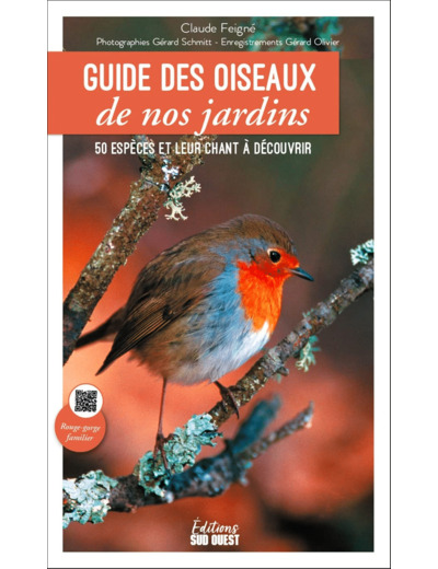 GUIDE DES OISEAUX DE NOS JARDINS - 50 ESPECES ET LEUR CHANT A DECOUVRIR