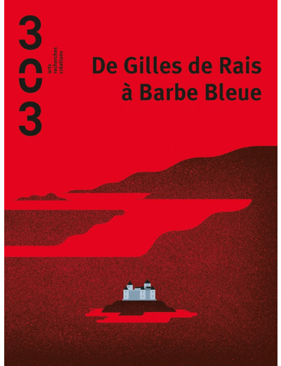 DE GILLES DE RAIS A BARBE BLEUE