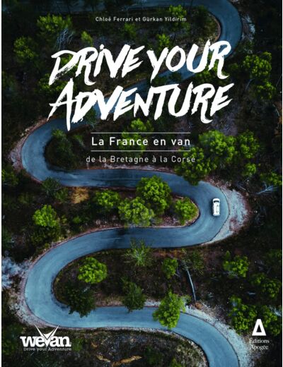 DRIVE YOUR ADVENTURE : LA FRANCE EN VAN, DE LA BRETAGNE A LA CORSE