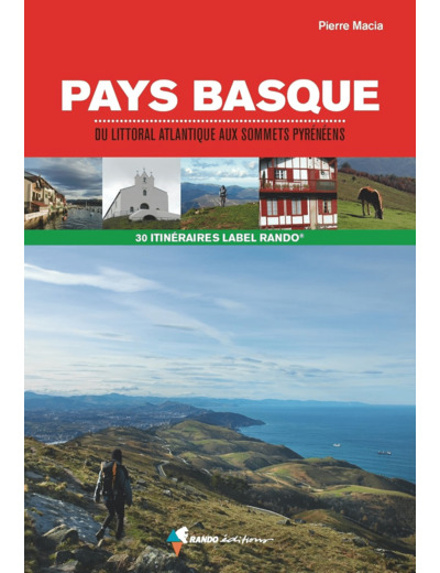 LABEL RANDO PAYS BASQUE (2E ED) - DU LITTORAL ATLANTIQUE AUX SOMMETS PYRENEENS