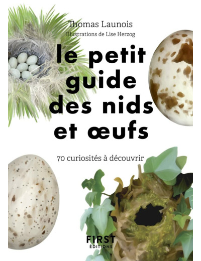 LE PETIT GUIDE D'OBSERVATION DES NIDS ET OEUFS - 60 CURIOSITES A DECOUVRIR