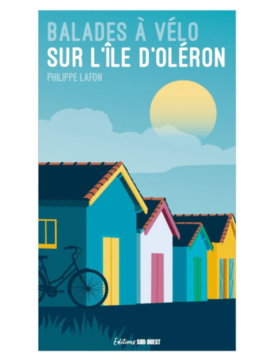 BALADES A VELO SUR L'ILE D'OLERON - 18 RANDOS POUR TOUS