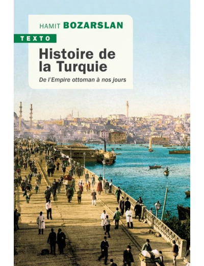 HISTOIRE DE LA TURQUIE - DE L'EMPIRE OTTOMAN A NOS JOURS