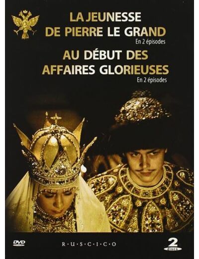 La Jeunesse de Pierre le Grand + Au Début des Affaires Glorieuses - Coffret 2 DVD
