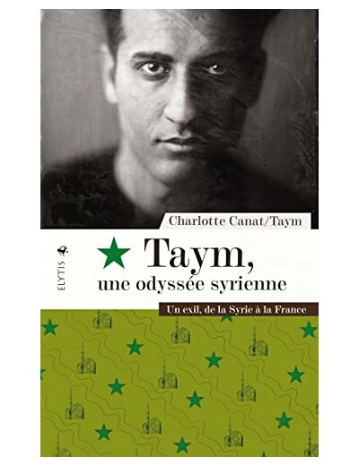 TAYM, UNE ODYSSEE SYRIENNE - UN EXIL DE LA SYRIE A LA FRANCE