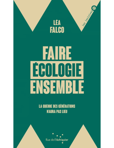 FAIRE ECOLOGIE ENSEMBLE - LA GUERRE DES GENERATIONS N'AURA P