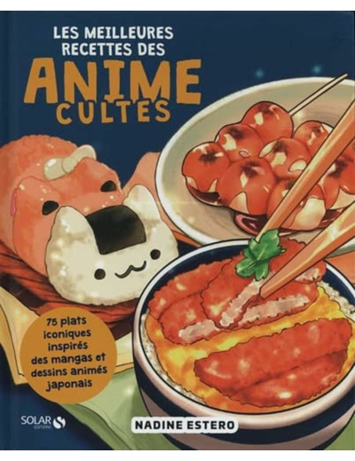 LES MEILLEURES RECETTES DES ANIMES CULTES