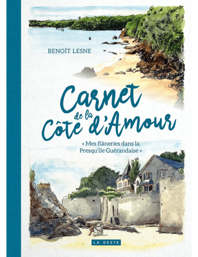 CARNET DE LA COTE D'AMOUR - MES FLANERIES DANS LA PRESQU'ILE GUERANDAISE