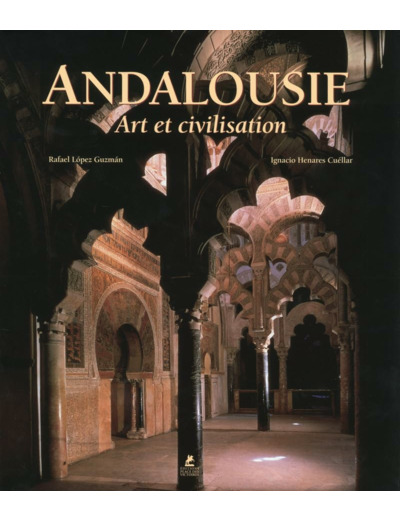 ANDALOUSIE - ART ET CIVILISATION