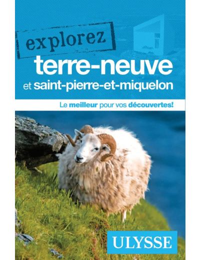 EXPLOREZ TERRE-NEUVE ET SAINT-PIERRE-ET-MIQUELON