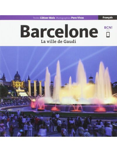 BARCELONE, LA VILLE DE GAUDI RETREF