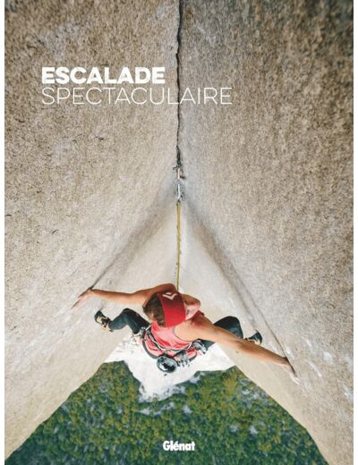 ESCALADE SPECTACULAIRE