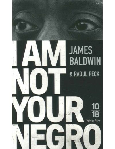 I AM NOT YOUR NEGRO