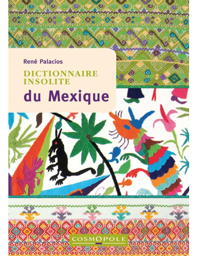 DICTIONNAIRE INSOLITE DU MEXIQUE