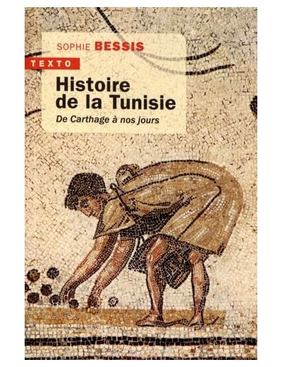 HISTOIRE DE LA TUNISIE - DE CARTHAGE A NOS JOURS