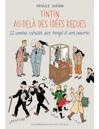 TINTIN AU-DELA DES IDEES RECUES - 22 CONTRE-VERITES SUR HERG