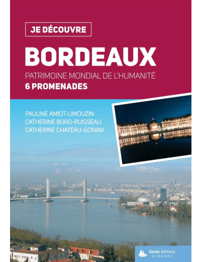 BORDEAUX - PATRIMOINE MONDIAL DE L'HUMANITE