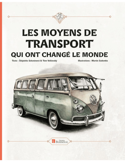 LES MOYENS DE TRANSPORT QUI ONT CHANGE LE MONDE