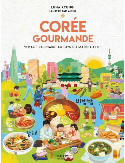 COREE GOURMANDE - VOYAGE CULINAIRE AU PAYS DU MATIN CALME