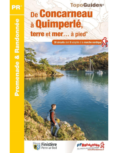 DE CONCARNEAU A QUIMPERLE, TERRE ET MER... A PIED - REF. P297