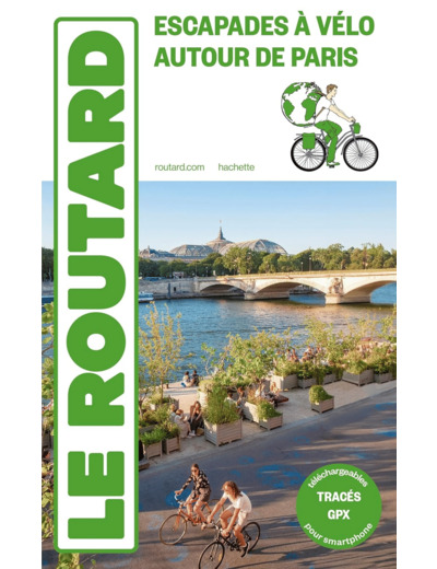 GUIDE DU ROUTARD ESCAPADES A VELO AUTOUR DE PARIS