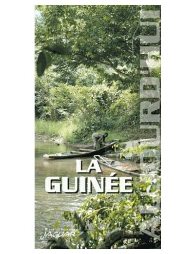 GUINEE (LA) AUJOURD'HUI