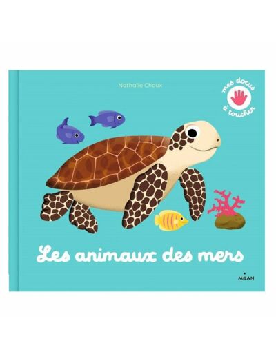 Les animaux des mers - Nathalie Choux