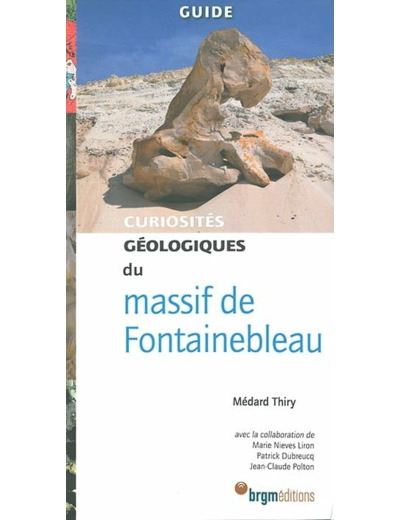 CURIOSITES GEOLOGIQUES DU MASSIF DE FONTAINEBLEAU