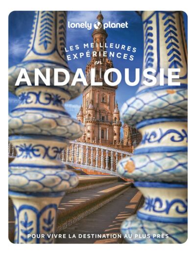 ANDALOUSIE - LES MEILLEURES EXPERIENCES 1ED