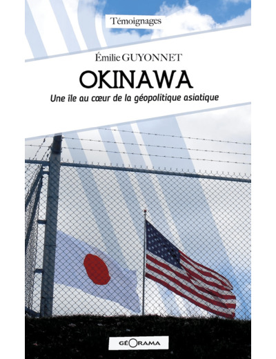 OKINAWA, UNE ILE AU COEUR DE LA GEOPOLITIQUE ASIATIQUE