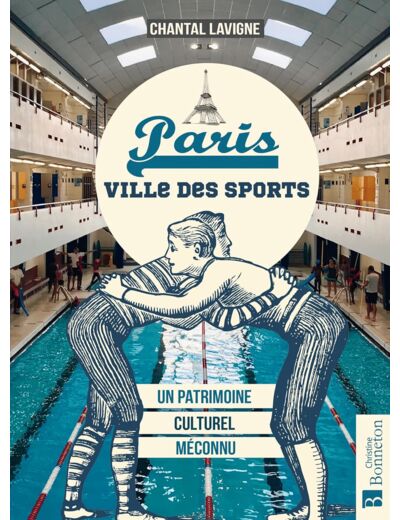 PARIS VILLE DES SPORTS - UN PATRIMOINE CULTUREL MECONNU