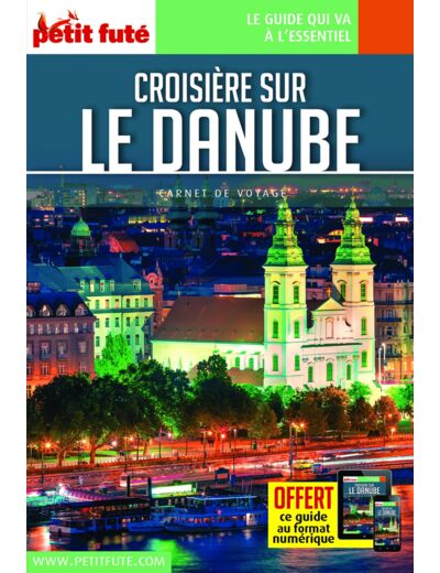 GUIDE CROISIERE SUR LE DANUBE 2022 CARNET PETIT FUTE