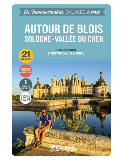 AUTOUR DE BLOIS - SOLOGNE VALLEE DU CHER