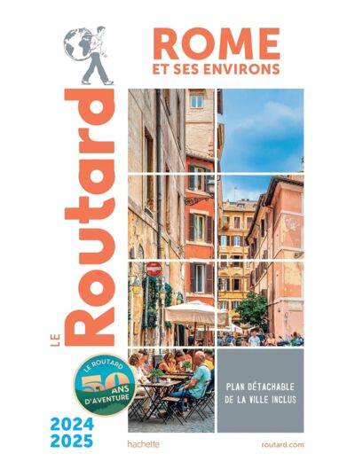 GUIDE DU ROUTARD ROME ET SES ENVIRONS 2024/25