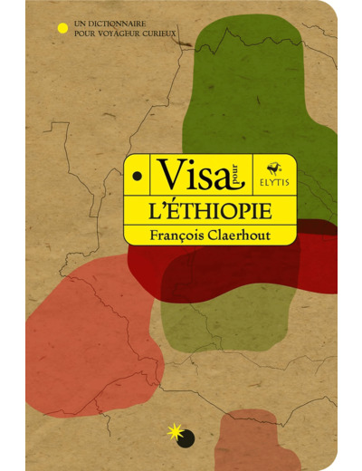 VISA POUR L'ETHIOPIE - UN DICTIONNAIRE POUR VOYAGEUR CURIEUX