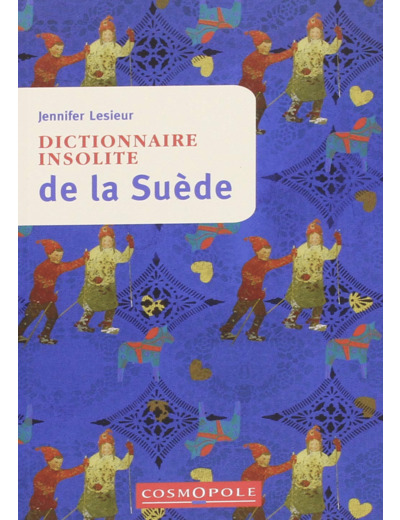 DICTIONNAIRE INSOLITE DE LA SUEDE