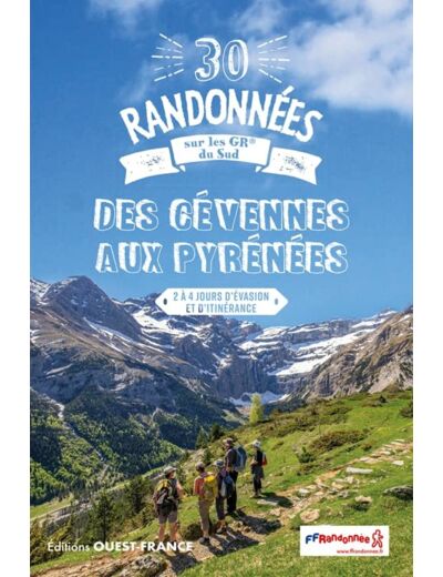 30 RANDONNEES SUR LES GR DU SUD - DES CEVENNES AUX PYRENEES