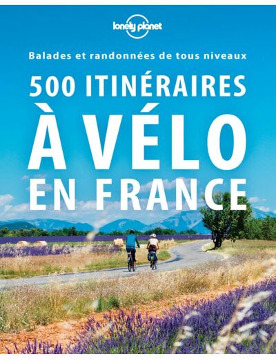 500 ITINERAIRES A VELO EN FRANCE 2ED