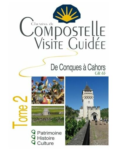 COMPOSTELLE VISITE GUIDEE TOME 2 (CONQUES A CAHORS)