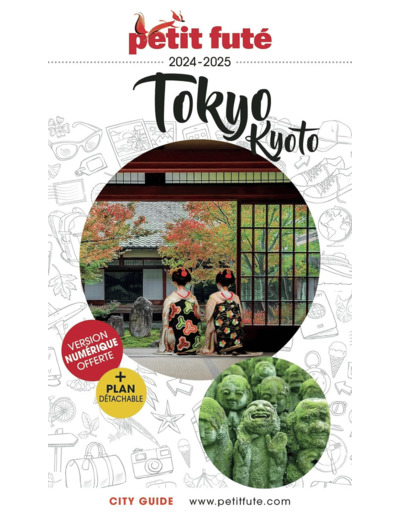 GUIDE TOKYO - KYOTO 2024-2025 PETIT FUTE