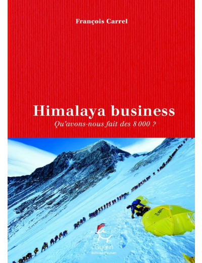 HIMALAYA BUSINESS - QU'AVONS-NOUS FAIRE DES 8000 ?